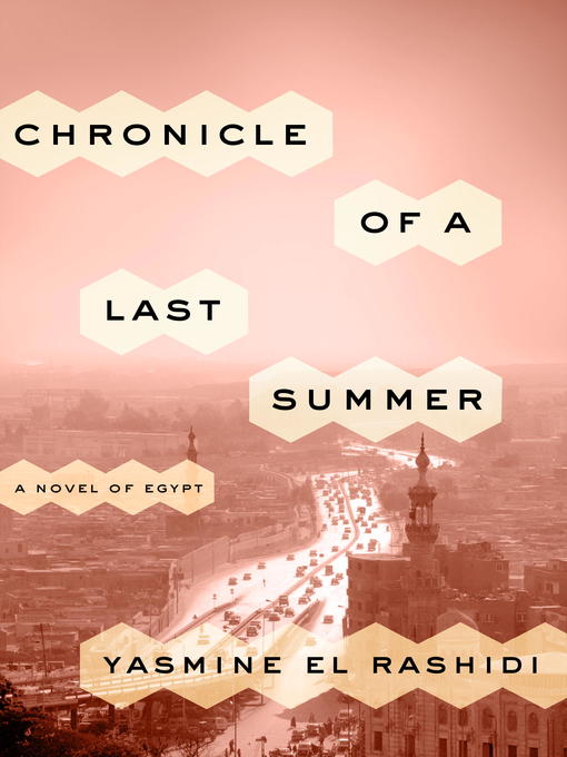 Title details for Chronicle of a Last Summer by Yasmine El Rashidi - Wait list